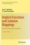 Implicit Functions and Solution Mappings: A View from Variational Analysis (Springer Series in Operations Research and Financial Engineering)