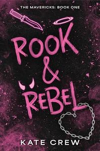 Rook & Rebel: A Dark Revenge Romance of Obsession and High-Speed Thrills in the World of Bikers (The Mavericks, 1)