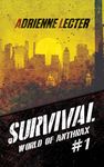 Survival (World of Anthrax Book 1): A Post-Apocalyptic Zombie Survival Thriller Series