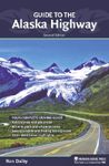 Guide to the Alaska Highway: Your Complete Driving Guide (Nature's Scenic Drives)