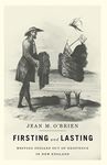 Firsting and Lasting: Writing Indians out of Existence in New England