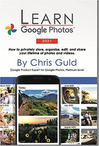 Learn Google Photos 2021: How to privately store, organize, edit, and share your lifetime of photos and videos.