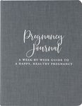 Pregnancy Journal (Deluxe, Cloth-bound edition): A Week-By-Week Guide to a Happy, Healthy Pregnancy