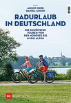 Radurlaub in Deutschland: Die schönsten Touren von der Nordsee bis in die Alpen (German Edition)