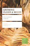 Growing Older & Wiser (Lifebuilder Study Guides) (Lifebuilder Bible Study Guides): 2 (Lifebuilder Bible Study Guides, 129)