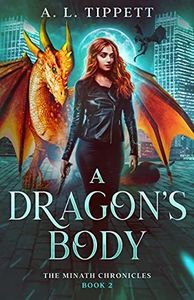 A Dragon's Body: A New Adult Fantasy Dragon Series (The MINATH Chronicles Book 2)