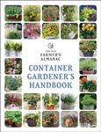 The Old Farmer’s Almanac Container Gardener’s Handbook (Gardener's Handbooks, 3)