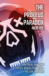 The Proteus Paradox: How Online Gam