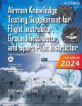 Airman Knowledge Testing Supplement for Flight Instructor, Ground Instructor, and Sport Pilot Instructor FAA-CT-8080-5H (Color Print): (Flight Training Study & Test Prep Guide)