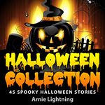 HALLOWEEN COLLECTION (7 Books in 1): 45 Halloween Stories for Kids and Halloween Jokes (Halloween Series Book 12)