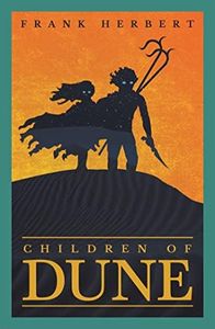 Children Of Dune: The inspiration for the blockbuster film (The Dune Sequence Book 3)