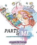 Parts Of Me: A Kids Guide To Internal Family Systems