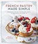 French Pastry Made Simple: Foolproo