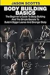 Body Building Basics: The Beginner'