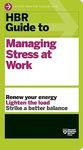 HBR Guide to Managing Stress at Work