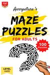 Maze Puzzles For Adults [ Hard Level ] : 100 Maze Puzzles Game Book For Adults and Experts [ Hard Level ] Volume 1