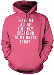 Leave Me Alone I'm Only Talking to My Horse - Unisex Hoodie - Horse Rider Horsey Pony Stables 12-13 Years Pink