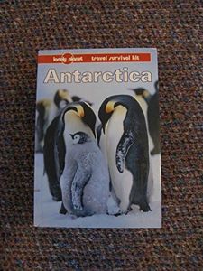 Lonely Planet Antarctica: A Lonely Planet Travel Survival Kit