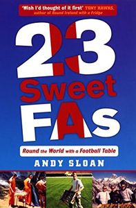 23 Sweet FAs: Round the World with a Football Table