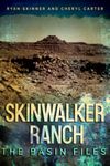 Skinwalker Ranch: The Basin Files