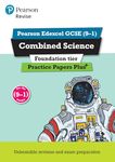 Pearson REVISE Edexcel GCSE Combined Science (Foundation): Practice Papers Plus - for 2025 and 2026 exams