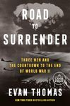 Road to Surrender: Three Men and the Countdown to the End of World War II (Random House Large Print)