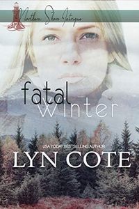 Fatal Winter: A Christian Romantic Suspense (Northern Shore Intrigue)