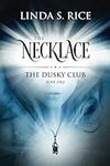 The Necklace: The Dusky Club June 1