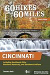 60 Hikes Within 60 Miles: Cincinnati: Including Southwest Ohio, Northern Kentucky, and Southeast Indiana