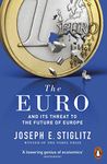 The Euro: And its Threat to the Future of Europe