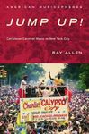 Jump Up!: Caribbean Carnival Music in New York (American Musicspheres)