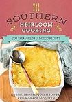 Southern Heirloom Cooking: 200 Trea