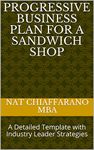 Progressive Business Plan for a Sandwich Shop: A Detailed Template with Industry Leader Strategies