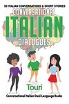 Conversational Italian Dialogues: 50 Italian Conversations and Short Stories: 1 (Conversational Italian Dual Language Books)