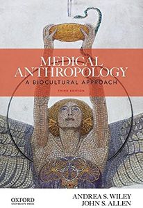 Medical Anthropology: A Biocultural Approach