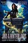 Jinx in the Hinterlands (Academy of Necessary Magic Book 6)