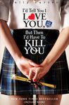 I'd Tell You I Love You, But Then I'd Have To Kill You: Book 1 (Gallagher Girls)