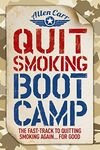 Quit Smoking Boot Camp: The Fast-Track to Quitting Smoking Again for Good (Allen Carr's Easyway Book 87)