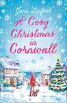 A Cosy Christmas in Cornwall: The most heartwarming and funny Christmas romance of the year!