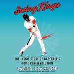 Swing Kings: The Inside Story of Baseball's Home Run Revolution