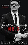 Discovering Mr X : An enemies to lovers steamy romance (The Men Series - Interconnected Standalone Romances Book 2)