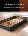 Green Coffee: A Guide for Roasters and Buyers