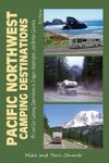 Pacific Northwest Camping Destinations: RV and Car Camping Destinations in Oregon, Washington, and British Columbia (Camping Destinations series) by Mike Church (2012-03-11)