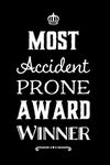 Most Accident Prone Award Winner: 110-Page Blank Lined Journal Funny Office Award Great For Coworker, Boss, Manager, Employee Gag Gift Idea