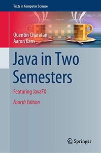 Java in Two Semesters: Featuring JavaFX