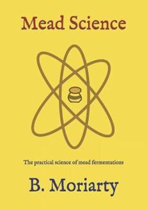 Mead Science: The practical science of mead fermentations