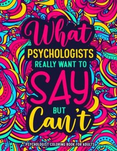 Psychologist Coloring Book for Adults: A Relatable & Funny Psychology Gift for Stress Relief & Relaxation