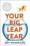 Your Big Leap Year: A Year to Manifest Your Next-Level Life...Starting Today!