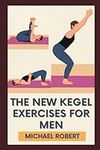 The New Kegel Exercises For Men: Un