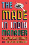 The Made-In-India Manager Gopalakrishnan, R. and Banerjee, Ranjan Gopalakrishnan, R. and Banerjee, Ranjan